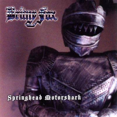 Britny Fox: "Springhead Motorshark" – 2003